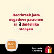 Doorbreek jouw negatieve patronen in drie duidelijke stappen.